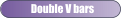 Double V bars