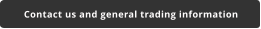 Contact us and general trading information