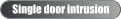 Single door intrusion