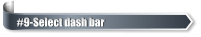 #9-Select dash bar